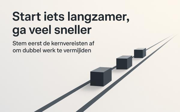 Iets langzamer beginnen, veel sneller gaan
